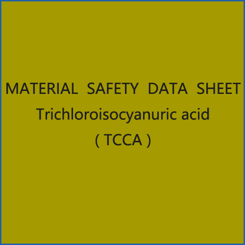 MATERIAL SAFETY DATA SHEET Trichloroisocyanuric acid(TCCA) IG Chemical